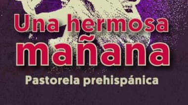 Una hermosa mañana: Pastorela prehispánica