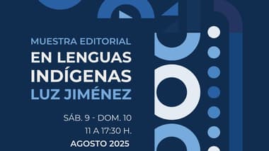 MUESTRA EDITORIAL EN LENGUAS INDÍGENAS “LUZ JIMÉNEZ"