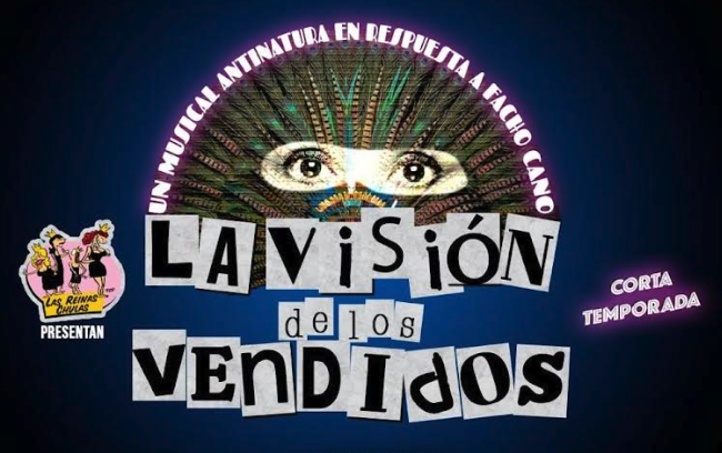 La visión de los vendidos: Un musical antinatura en respuesta a Facho Cano