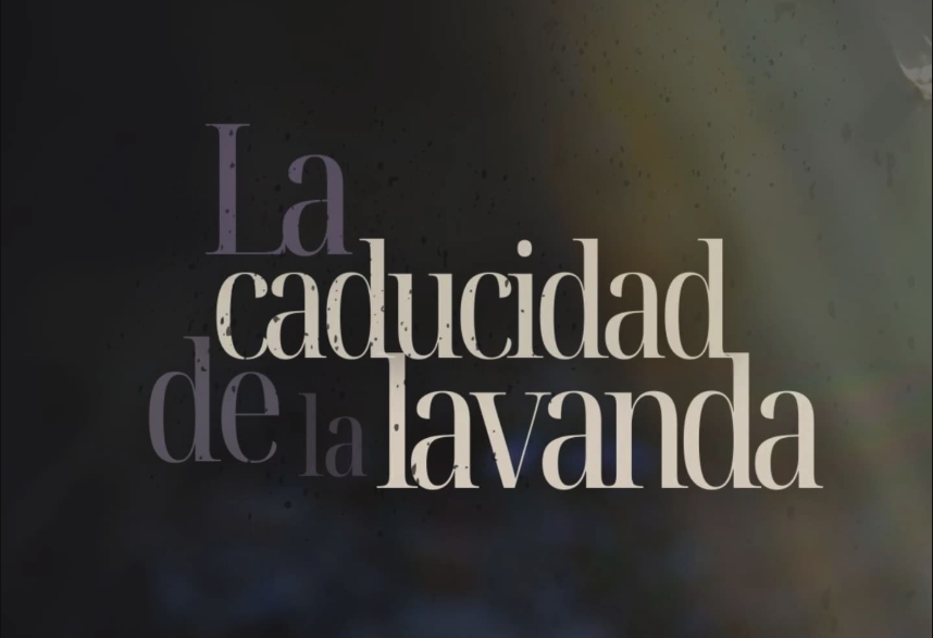 La Caducidad de la Lavanda