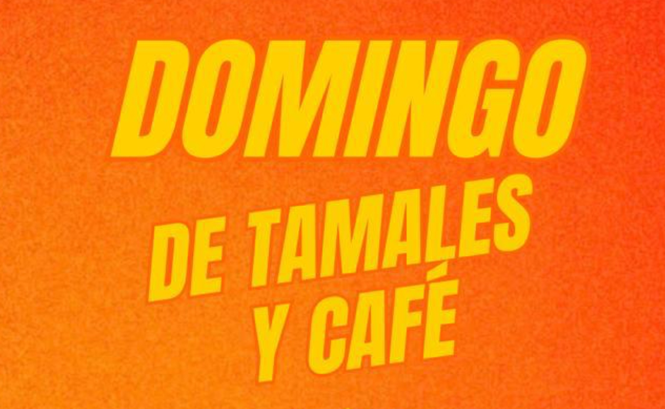 ESCÁNDALO: Domingo de tamales y café