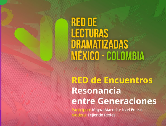 Sexta Edición de la Red de Lecturas Dramatizadas México-Colombia