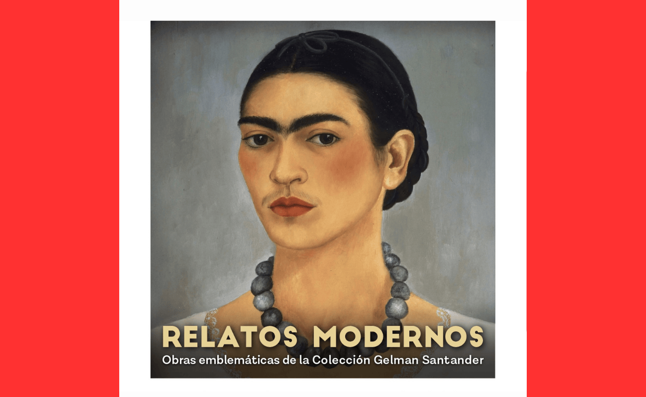 Relatos modernos. Obras emblemáticas de la Colección Gelman Santander