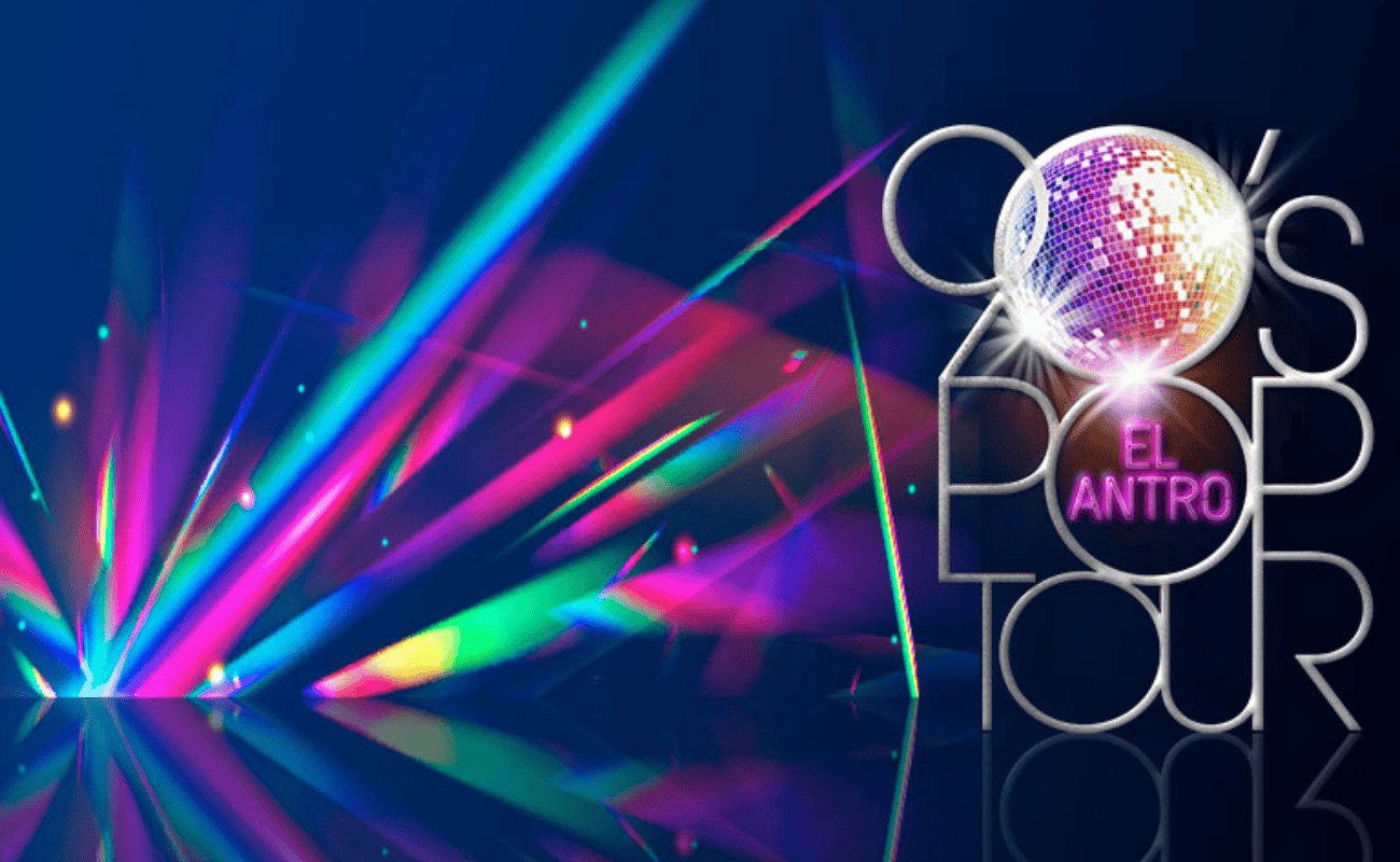 90's Pop Tour: El Antro